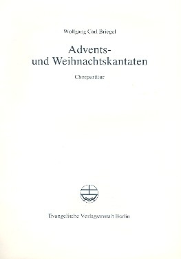 Advents- und Weihnachtskantaten fr Solo, gem Chor, 2-5 Instrumente und Bc (Orgel) Chorpartitur