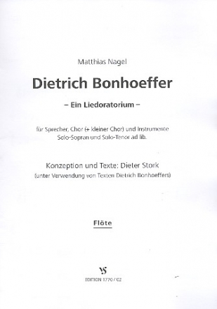 Dietrich Bonhoeffer fr Sprecher, gem Chor und Instrumente (Soli ad lib) Flte