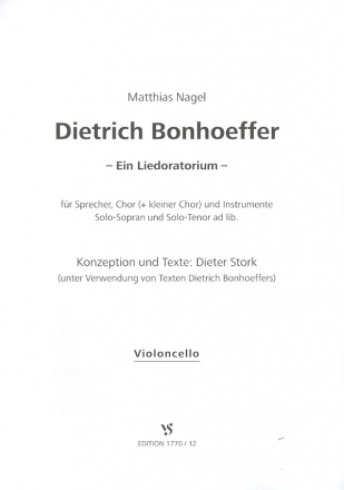 Dietrich Bonhoeffer fr Sprecher, gem Chor und Instrumente (Soli ad lib) Violoncello