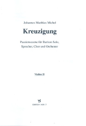 Kreuzigung fr Sprecher, Bariton, gem Chor und Orchester Violine 2