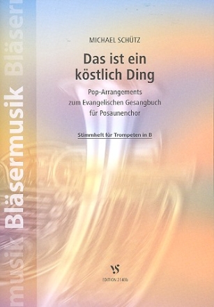 Das ist ein kstlich Ding fr Posaunenchor Spielpartitur Trompete in B