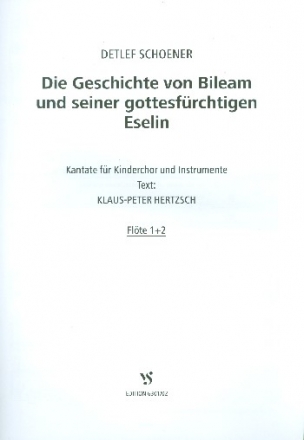 Die Geschichte von Bileam und seiner gottesfrchtigen Eselin fr Kinderchor und Instrumente Flte 1 und 2