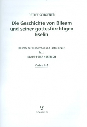 Die Geschichte von Bileam und seiner gottesfrchtigen Eselin fr Kinderchor und Instrumente Spielpartitur Violine 1 und 2