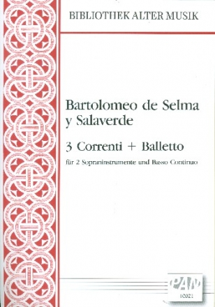 3 Correnti und Balletto fr zwei Sopraninstrumente und Basso Continuo 3 Spielpartituren