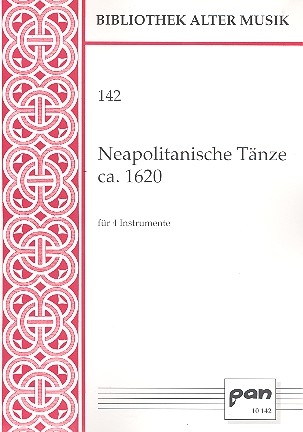 Neapolitanische Tnze ca. 1620 fr 4 Instrumente (SATB) 4 Spielpartituren