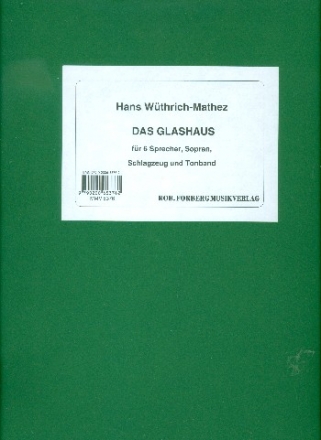 Das Glashaus fr 6 Sprecher, Sopran, Schlagzeug und Tonband Partitur mit Auffhrungshinweisen