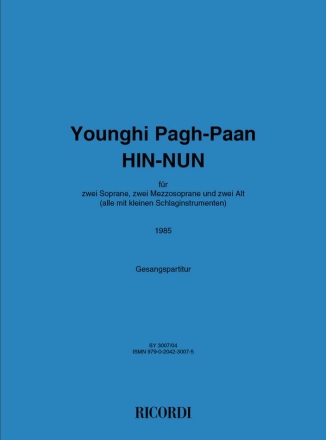 Younghi Pagh-Paan Hin-Nun 2 Soprane, 2 Mezzosoprane, 2 Alt 6 Gesangspartituren Set A3