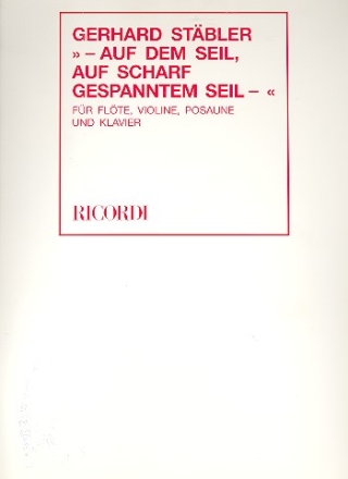 Auf dem Seil auf scharf gespanntem Seil fr Flte, Violine, Posaune und Klavier Partitur