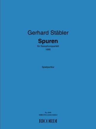 Gerhard Stbler Spuren SSaxophon. ASaxophon. TSaxophon. BarSaxophon. Set mit vier Spielpartituren