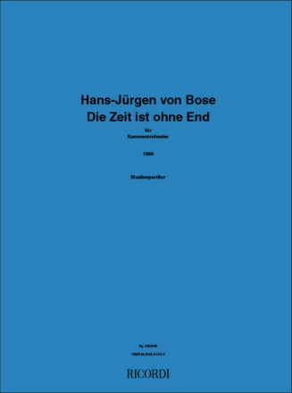 Hans-Jrgen von Bose DIE ZEIT IST OHNE END  Studienpartitur