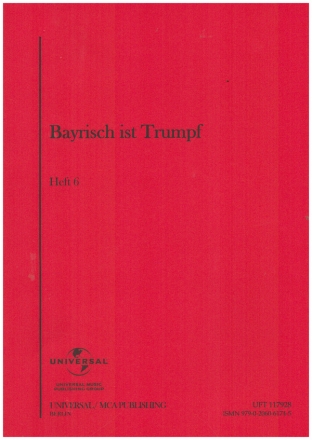 Bayrisch ist Trumpf Band 6 fr Gesang und Klavier/Akkordeon Spielpartitur