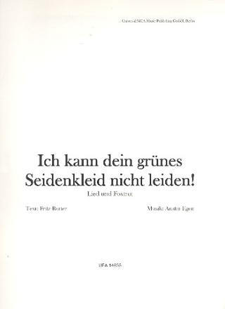 Ich kann dein grnes Seidenkleid nicht leiden: fr Gesang und Klavier