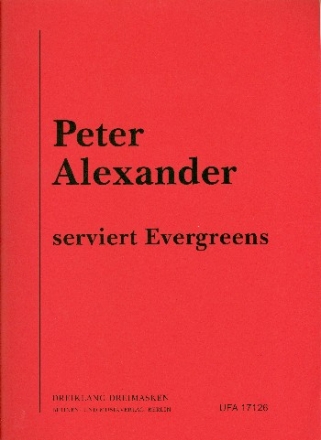 Peter Alexander serviert Evergreens: fr Gesang und Klavier