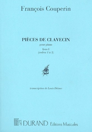 Pieces de clavecin livre 1 ordres 1-5 pour piano