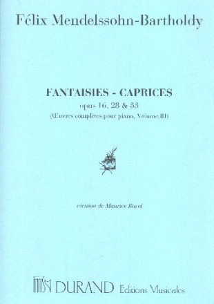 Fantaisies  and  Caprices op.16, op.28 and op.33 for piano