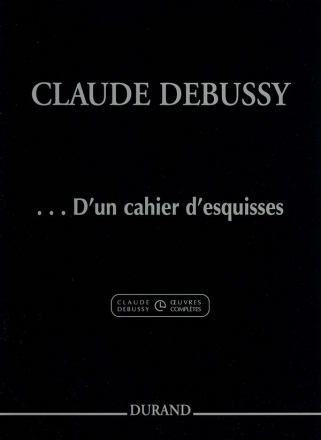 C. Debussy ... d'Un Cahier D'Esquisses  Pour Piano Pianoforte