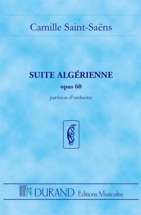 Suite Algerienne op.60 pour orchestre partition d'orchestre