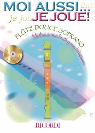 Anonimo Moi Aussi... Je Joue (Flute Douce Soprano) Recorder