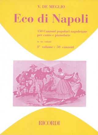 V. De Meglio Eco Di Napoli. 150 Canzoni Popolari Napoletane Canto (O Voce Recit) E Pianoforte