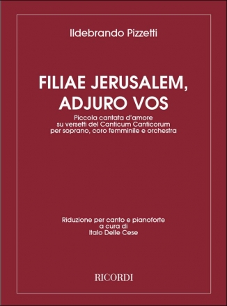 Filiae Jerusalem, Adjuro Vos per soprano, coro femminile e orchestra riduzione per canto e pianoforte