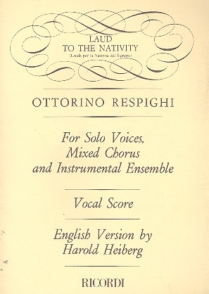 Laud To The Nativity for soloists, mixed chorus and instruments vocal score (en/it)