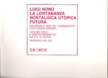 La lontananza nostalgica utopica futura per violino e 8 nastri magnetici partitura