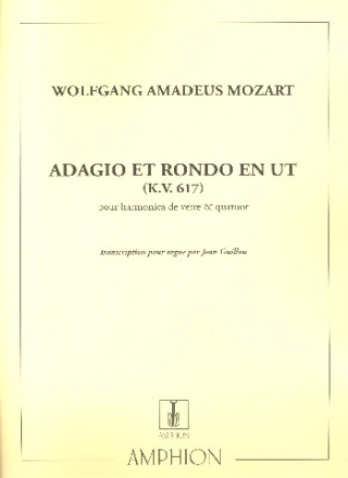 Adagio et Rondo en ut KV617 pour harmonica de verre et quatuor  corde pour orgue