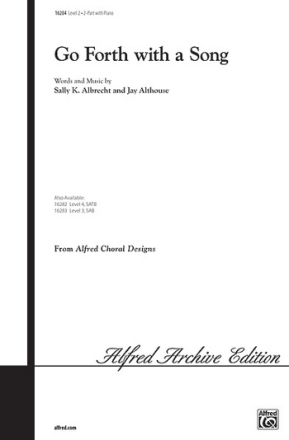 Albrecht, S & Althouse, J Go Forth With a Song (2 part)  Unison, upper, equal voices