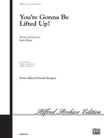 YOU'RE GONNA BE LIFTD UP/2 PT  Unison, upper, equal voices