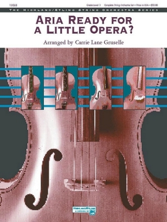 Gruselle, Carrie Lane (arrange Aria Ready for a Little Opera?(str or  String Orchestra