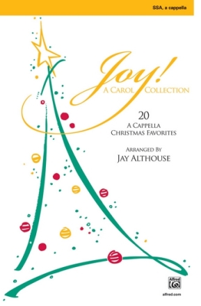 Joy! A Carol Collection for femal chorus (SSA) a cappella vocal score (en)