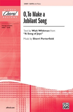 Whitman/Porterfield O, To Make a Jubilant Song SATB  Mixed voices