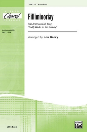 arr. Beery Fillimiooriay (Paddy Works  Railway) TTB  Lower voices