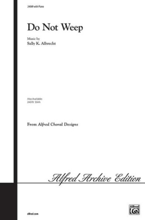 Albrecht Do Not Weep SATB  Mixed voices