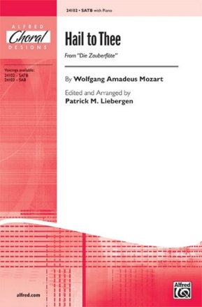 Mozart/arr Liebergen Hail to Thee (Die Zauberflte) SATB  Mixed voices