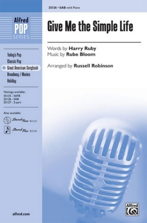 Ruby/Bloom/arr Robinson Give Me the Simple Life SAB  Mixed voices