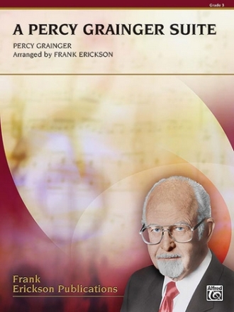 Grainger arr Erickson,F Percy Grainger Suite,A (concert band)  Symphonic wind band