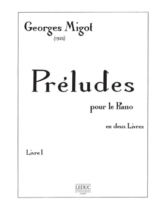 MIGOT PRELUDES POUR LE PIANO VOLUME 1