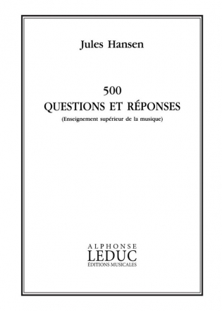 HANSEN ENSEIGNEMENT SUP.DE LA MUSIQUE 500 QUESTIONS ET REPONSES