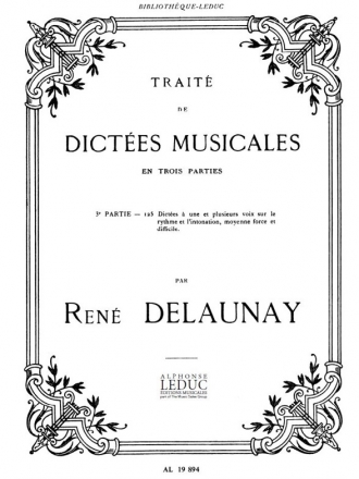 DELAUNAY TRAITE DE DICTEES MUSICALES VOL.3:125 DICTEES 1 OU PLUS.VX RYTH.INTON-MF ET D.