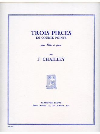 CHAILLEY J. 3 PIECES EN COURTE-POINTE FLUTE ET PIANO