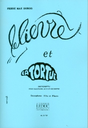 Lievre et la tortue pour saxophone alto et orchestre pour saxophone alto et piano