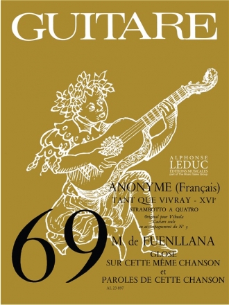 ANONYME/FUENLLANA CLASSIQUE GUITARE N0069 ANO:TANT QUE VIVRAY/FUENLLANA:GLOSE/PAROLES SUR CH