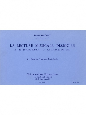 HUGUET LECTURE MUSICALE DISSOCIEE B-LECT CLES B1:DEBUT CLE SOL ET PREPA SOL ET FA