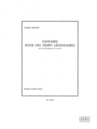 BOUTRY FANFARES POUR DES TEMPS LEGENDAIRES 3 TROMPETTES UT OU SIB PTION ET PTIES