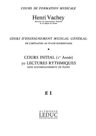 VACHEY COURS ENSEIGNT MUSICAL GENERAL 1ERE ANNEE(INIT.)50 LECT.RYTHMIQUES CLE SOL(E1)