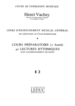 VACHEY COURS ENSEIGNT MUSICAL GENERAL 2EME ANNEE(PREP.) 40 LECT. RYTHMIQUES CLE SOL (E2)