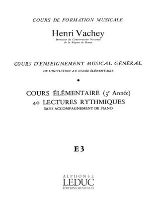 VACHEY COURS ENSEIGNT MUSICAL GENERAL 3EME ANNEE(ELEM.) 40 LECT.RYTHMIQUES CLE SOL (E3)