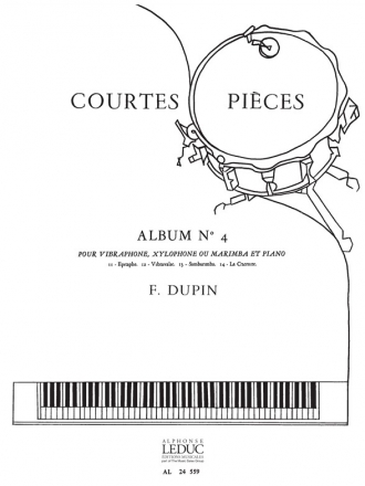 DUPIN F. COURTES PIECES VOLUME 4:VIBRAPHONE XYLOPHONE OU MARIMBA ET PIANO