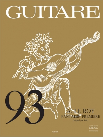 LE ROY/REYNE CLASSIQUE GUITARE N0093 FANTAISIE PREMIERE POUR LUTH